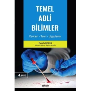 Temel Adli Bilimler Kavram – Teori – Uygulama
