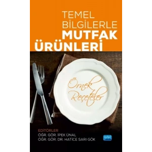 Temel Bilgilerle MUTFAK ÜRÜNLERİ (Örnek Reçeteler)