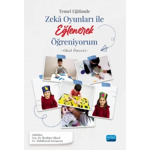 TEMEL EĞİTİMDE ZEKÂ OYUNLARI İLE EĞLENEREK ÖĞRENİYORUM -Okul Öncesi Örneği-