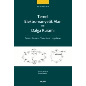 Temel Elektromanyetik Alan ve Dalga Kuramı Tanım – Kavram – Yorumlama – Uygulama