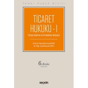 Temel Hukuk Dizisi Ticaret Hukuku – I (THD) (Ticari İşletme ve Ortaklıklar Hukuku)