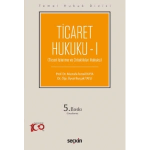 Temel Hukuk Dizisi Ticaret Hukuku – I (THD) (Ticari İşletme ve Ortaklıklar Hukuku)