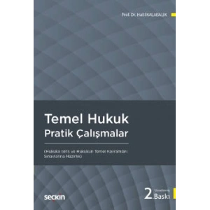 Temel Hukuk Pratik Çalışmalar (Hukuka Giriş ve Hukukun Temel Kavramları)