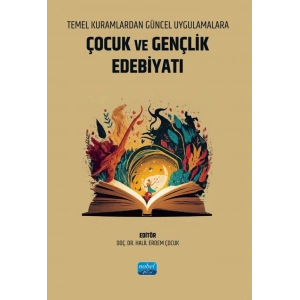 Temel Kuramlardan Güncel Uygulamalara ÇOCUK VE GENÇLİK EDEBİYATI