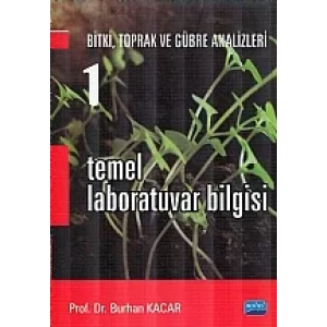 TEMEL LABORATUAR BİLGİSİ - Bitki, Toprak ve Gübre Analizleri: 1