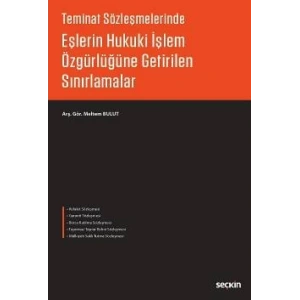Teminat SözleşmelerindeEşlerin Hukuki İşlem Özgürlüğüne Getirilen Sınırlamalar