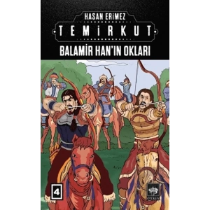 Temirkut 4 - Balamir Han’ın Okları