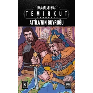 Temirkut 5 - Atillanın Buyruğu