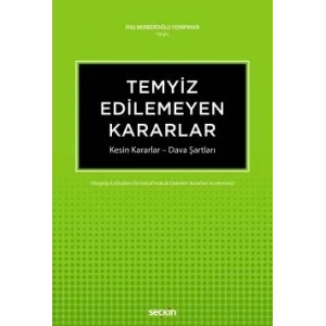 Temyiz Edilemeyen Kararlar Kesin Kararlar – Dava Şartları