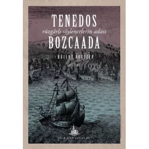 Tenedos Bozcaada: Rüzgarlı Söylencelerin Adası