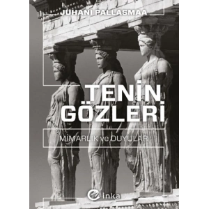 Tenin Gözleri: Mimarlık ve Duyular