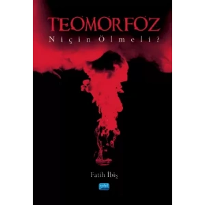 TEOMORFOZ - Niçin Ölmeli?