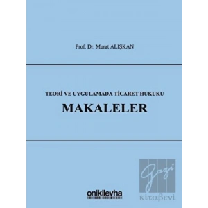 Teori ve Uygulamada Ticaret Hukuku - Makaleler