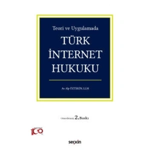 Teori ve Uygulamada Türk İnternet Hukuku