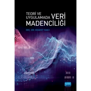 Teori ve Uygulamada VERİ MADENCİLİĞİ