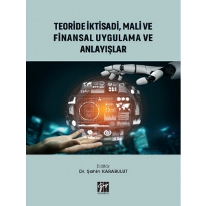 Teoride İktisadi, Mali ve Finansal Uygulama ve Anlayışlar