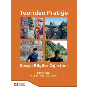 Teoriden Pratiğe Sosyal Bilgiler Öğretimi