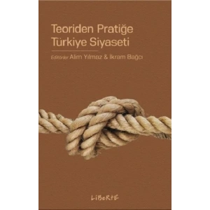 Teoriden Pratiğe Türkiye Siyaseti