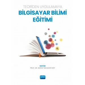 Teoriden Uygulamaya BİLGİSAYAR BİLİMİ EĞİTİMİ