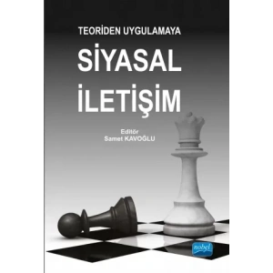 Teoriden Uygulamaya Siyasal İletişim