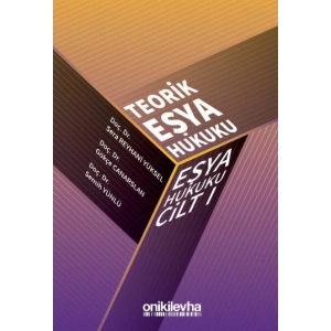 Teorik Eşya Hukuku  Eşya Hukuku Cilt - I