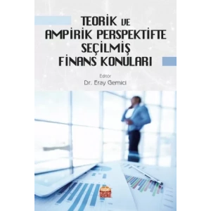 Teorik ve Ampirik Perspektifte Seçilmiş Finans Konuları