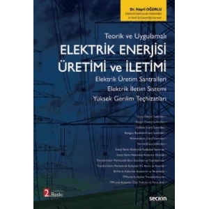 Teorik ve UygulamalıElektrik Enerjisi Üretimi ve İletimi Elektrik Üretim Santralleri – Elektrik İletim Sistemi Yüksek Gerilim Teçhizatları