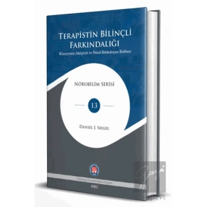 Terapistin Bilinçli Farkındalığı – Klinisyenin Akılgözü ve Nöral Bütünleşme Rehberi