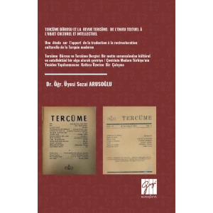 Tercüme Bürosu Et La Revue Tercüme : De L’enjeu Textuel À L’objet Culturel Et Intellectuel Une Étude Sur L’apport De La Traduction À La Restructuration Culturelle De La Turquie Moderne Tercüme Bürosu Ve Tercüme Dergisi: Bir Metin