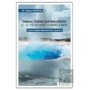 Termal Turizm İşletmelerinde İç ve Dış Müşteri Tatmini İlişkisi