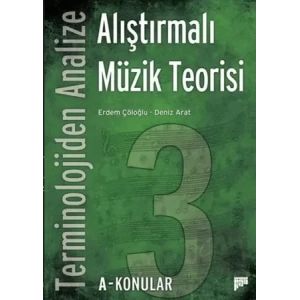 Terminolojiden Analize Alıştırmalı Müzik Teorisi 3A-Konular
