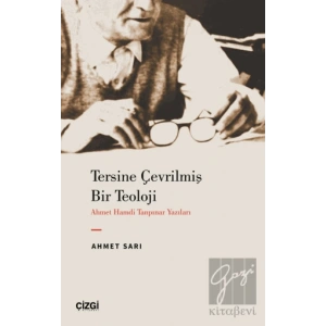 Tersine Çevrilmiş Bir Teoloji - Ahmet Hamdi Tanpınar Yazıları