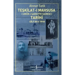 Teşkilat-ı Mahsusa (Umur-ı Sarkıyye Dairesi) Tarihi Cilt 3-1: 1918