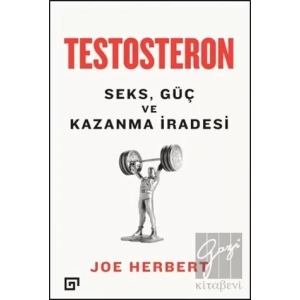 Testosteron: Seks Güç ve Kazanma İradesi