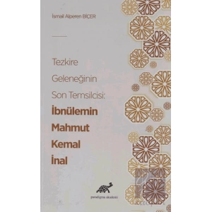Tezkire Geleneğinin Son Temsilcisi: İbnülemin Mahmut Kemal İnal