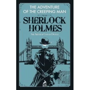 The Adventure of the Creeping Man - Sherlock Holmes