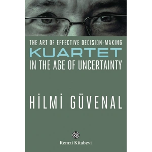 The Art Of Effective Decision-Making Kuartet In The Age Of Uncertainty