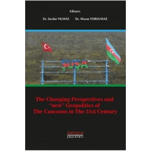 The Changing Perspectives and New Geopolitics Of The Caucasus In The 21st Century