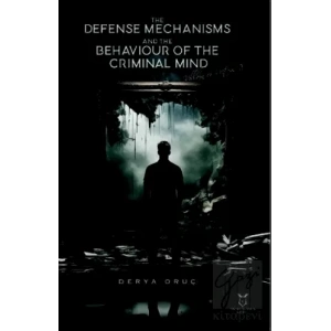 The Defense Mechanisms and The Behaviour of The Criminal Mind