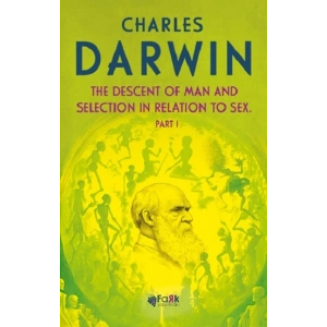 The Descent Of Man and Selection In Relation To Sex Part 1