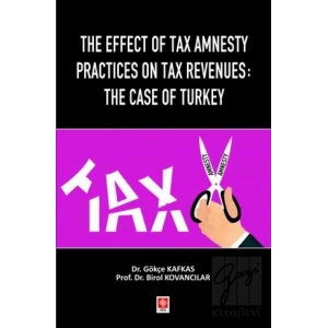 The Effect of Tax Amnesty Practices on Tax Revenues: The Case of Turkey