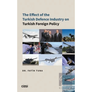 The Effect of the Turkish Defence İndustry on Turkish Foreign Policy