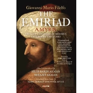 The Emiriad The Life And Deeds Of Mehmet, Emperor Of The Turks