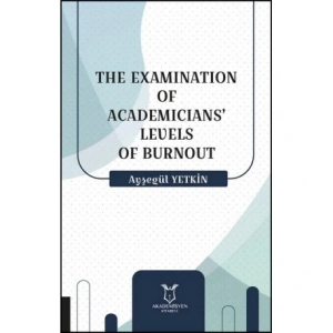 The Examination Of Academicians’ Levels Of Burnout
