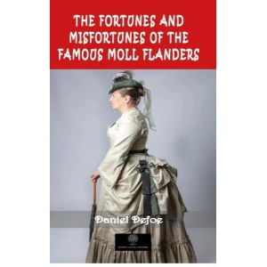 The Fortunes and Misfortunes of the Famous Moll Flanders