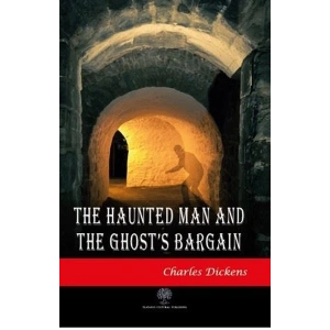 The Haunted Man and The Ghosts Bargain