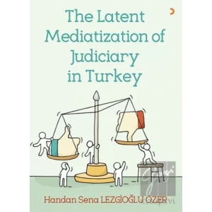 The Latent Mediatization of Judiciary in Turkey