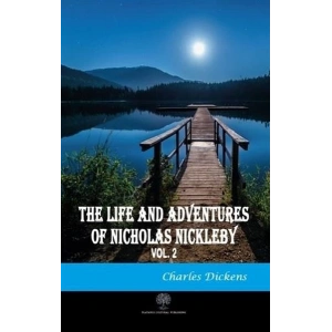 The Life And Adventures of Nicholas Nickleby Vol 2