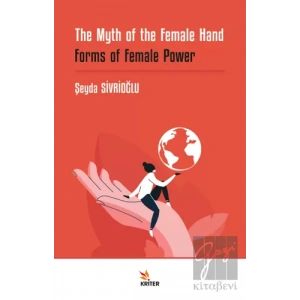 The Myth of the Female Hand: Forms of Female Power