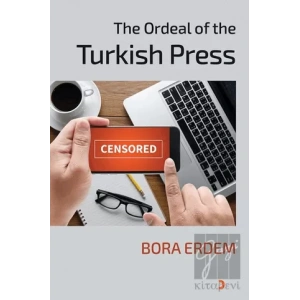 The Ordeal of the Turkish Press